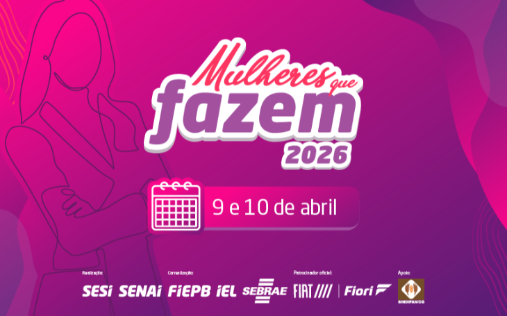 FIEPB realiza abertura da segunda edição do Mulheres que Fazem